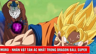 Moro - BOSS tàn ác nhất của  Dragon Ball Super