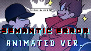 SEMANTIC ERROR/ANIMATED VER.|EP4|ENG SUB|2022 |BL|