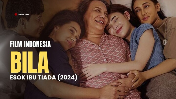BILA ESOK IBU TIADA (2024) | FILM INDONESIA