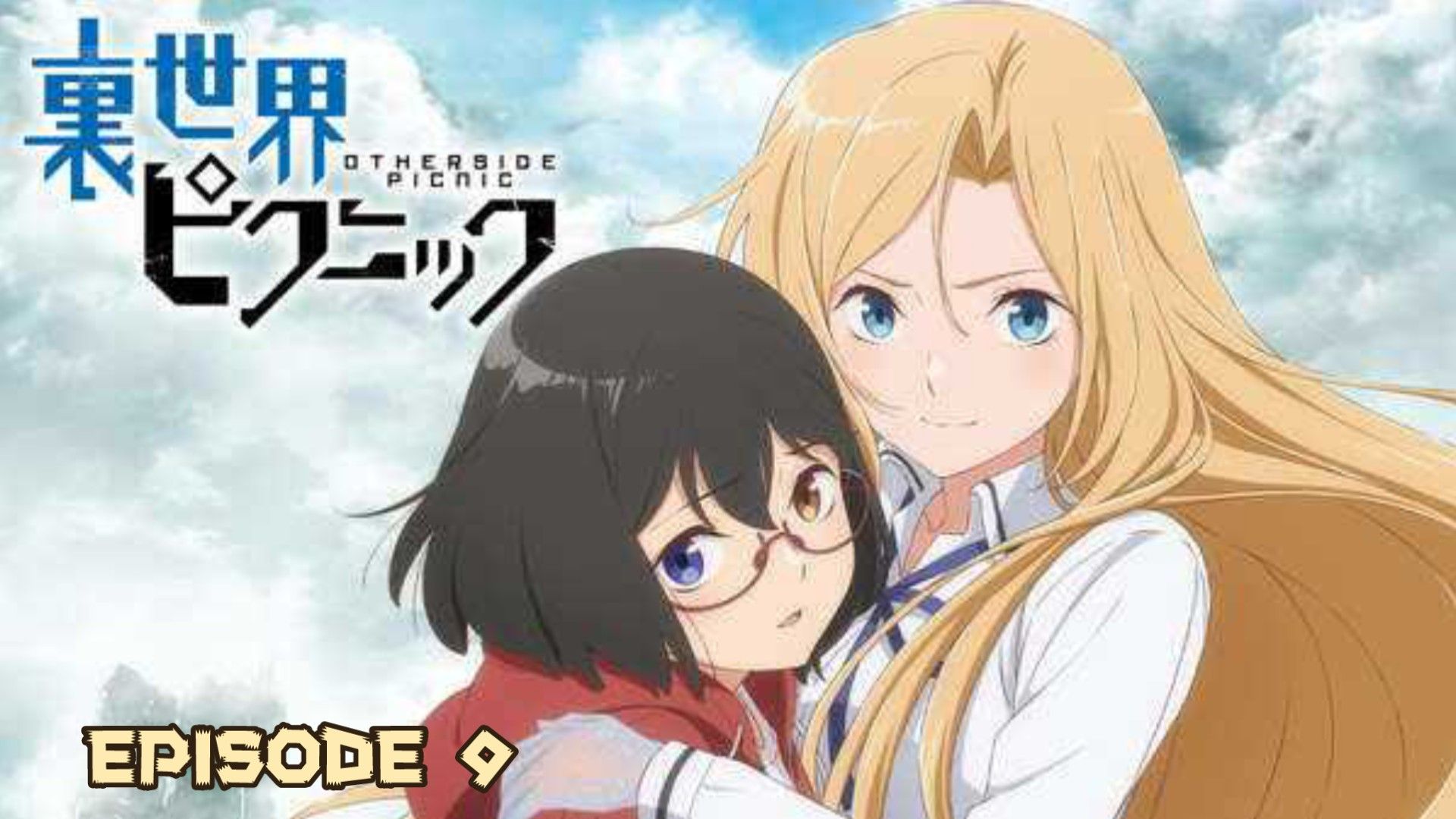 Otherside Picnic Episode 9 - Toothache - I drink and watch anime