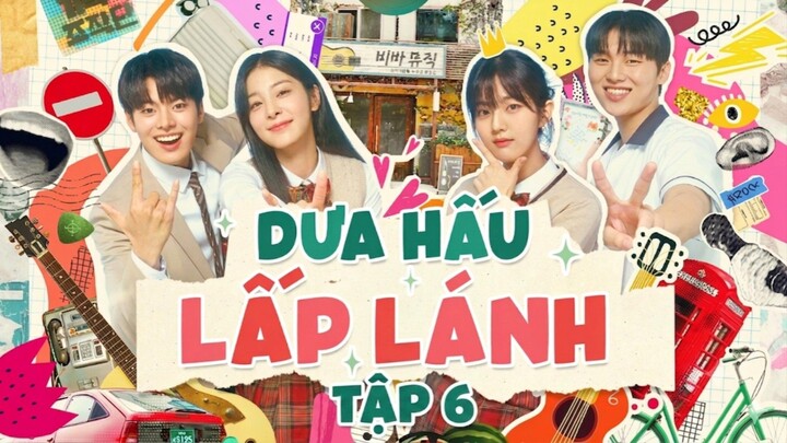 Dưa Hấu Lấp Lánh (Thuyết Minh) - Tập 6