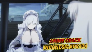 Siap melayani anda | Anime Crack Indonesia Episode 124