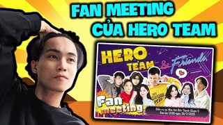 SIRO TIẾT LỘ BÍ MẬT VỀ BUỔI FAN MEETING ĐẦU TIÊN CỦA HERO TEAM