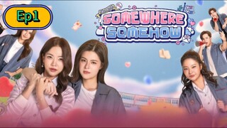 Somewhere Somehow The Series [🇹🇭] Episode 1 Eng/Sub [GL]
