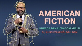 American Fiction: PHIM D.A Đ.E.N AUTO ĐOẠT GIẢI | SỰ KHIEU ZAM NỖI ĐAU ĐEN