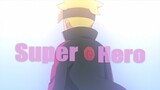 Boruto「AMV」- Super Hero ᴴᴰ