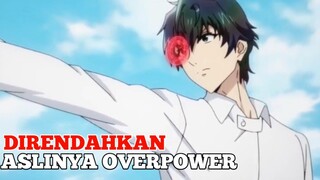 DIRENDAHKAN PADAHAL ASLINYA OVERPOWER