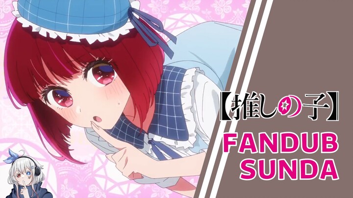 Kompilasi Kana Arima versi Sunda - Oshi no Ko S2【FANDUB SUNDA】