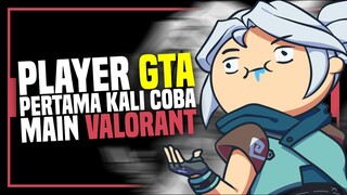 BEGINI JADINYA KALO PLAYER GTA PERTAMA KALI COBA MAIN VALORANT !! - VALORANT INDONESIA