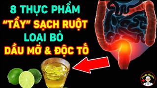 8 Món Ăn Tẩy Sạch Ruột Loại Bỏ Dầu Mỡ, Thải Độc Tố Tích Tụ Lâu Ngày, Biết Ăn Sớm Sẽ Sống Thọ