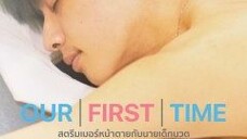 Our First Time Full Movie Eng sub