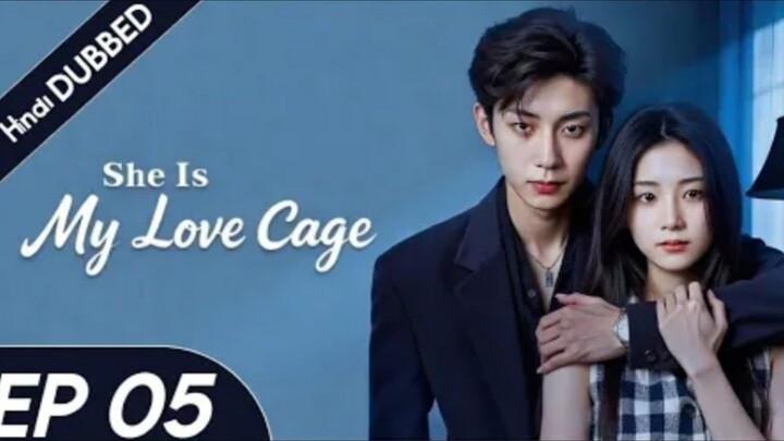 She Is My Love Cage | Mohabbat Ya Control? 🔒❤️|EP 05|IN HINDI DUBBING|