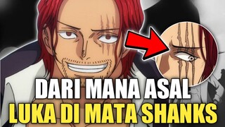 DARI MANA ASAL LUKA CAKAR DI MATA KIRI SHANKS!?🤔