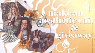 HOW TO MAKE AN AESTHETIC EDIT! + GIVEAWAY