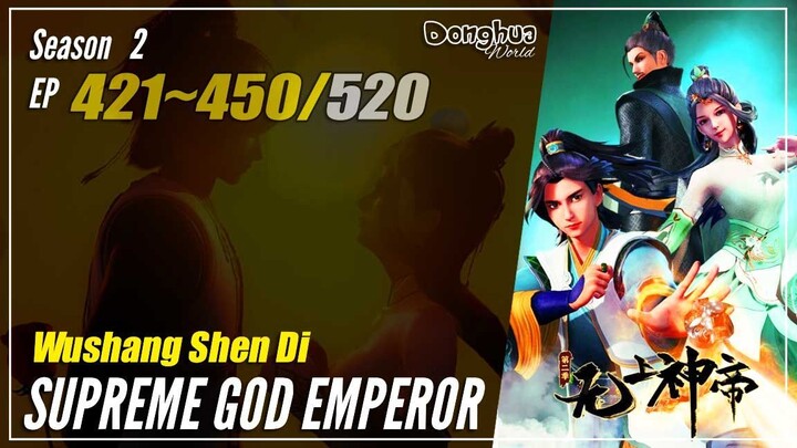 Supreme God Emperor Season 2 Ep. 421 ~ 450 (485-514) 无上神帝 Wushang Shen Di | Donghua Sub Indo - 1080P