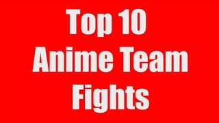 Top 10 Anime Team Fights