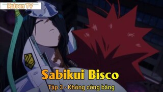 Sabikui Bisco Tập 3 - Không công bằng