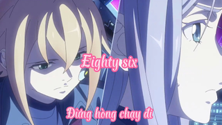 Eighty six _Tập 14 Đừng hòng chạy đi