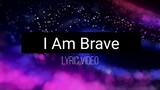 I Am Brave (Lyric Video) | JK Moments