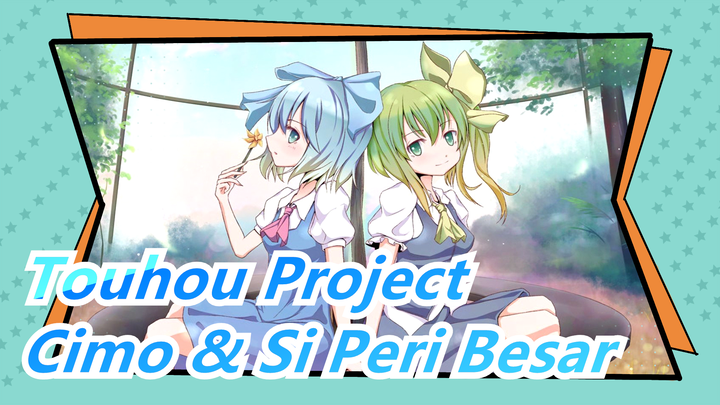 Touhou Project | [DenganDalamanCN] SehariDiKehidupanCimo & SiPeriBesar [RutinitasYgNyaman]