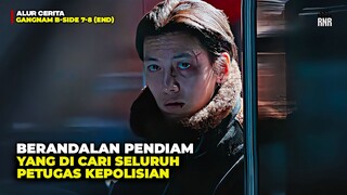 ORANG PALING DI CARI KARENA MENGETHUI RHASIA BUSUK PARA PENGUASA NEGRI !! Alur Gangnam B-Side part 4