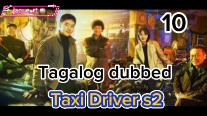 Title: TAXI Driver S2 | Tagalog dubbed | kdrama | episode 10