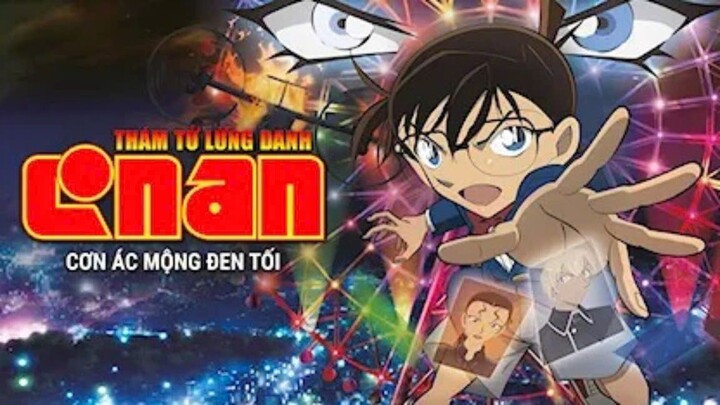 Thám Tử Lừng Danh Conan Movie 20: Cơn Ác Mộng Đen Tối