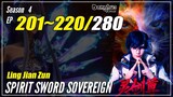 【Ling Jian Zun】 S4 EP 201~220 (301-320) - Spirit Sword Sovereign | Donghua Sub Indo