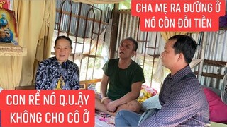 Cha mẹ già bệnh tật 3 đứa con không ai nuôi ra đường ở bị con rể xua đuổi.