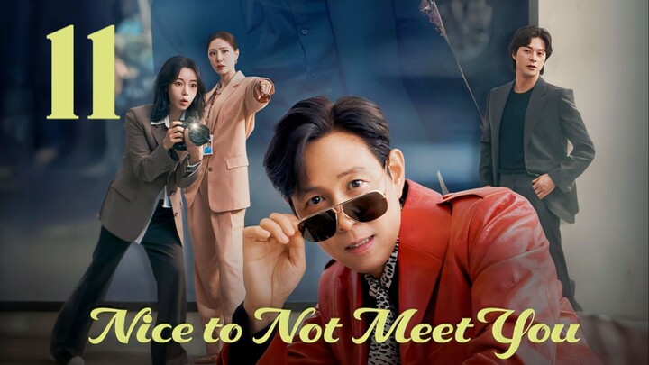 🇰🇷EP. 11 NICE TO NOT MEET YOU (2025) | ENG SUB | Comedy/Romance/Melodrama