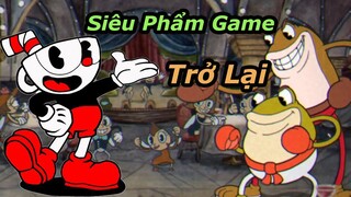(CupHead) Siêu Phẩm Game Cực Bánh Cuốn Trở Lại Cùng Lưu Sủi!!