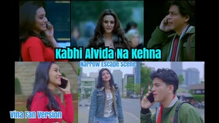 KABHI ALVIDA NA KEHNA - Vina Fan Version Recreate parodi NARROW ESCAPE SCENE RANI PREITY SHAH RUKH