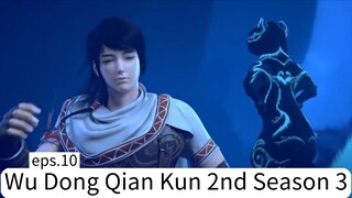 Wu Dong Qian Kun 2nd Season 3. eps.10