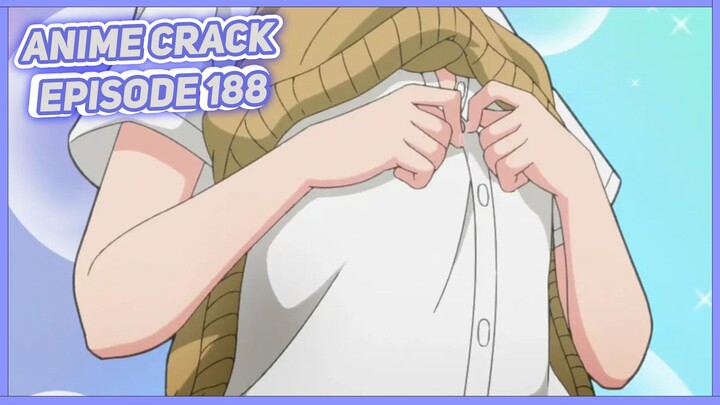 Gerak dikit biar badan basah keringatan biar sehat ( Anime on Crack Indonesia Episode 188 )