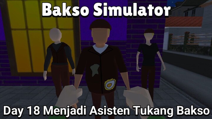 Bertemu Kembali Dengan Husur Yang Sekarang Menjadi Anggota Geng Good Devil! |Bakso Simulator Part 18
