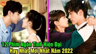 🔴 Top 12 Phim Ngôn Tình Hiện Đại Hay Nhất Mới Nhất Đang Làm Mưa Làm Gió Năm 2022