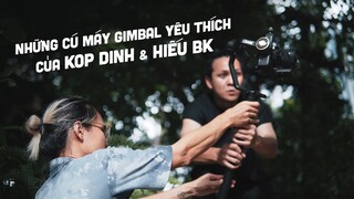 Những cú máy gimbal yêu thích của Kop Dinh & Hiếu BK // ft. Zhiyun Crane 2S