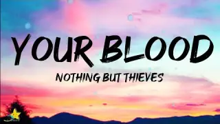 Nothing But Thieves - Your Blood (Lyrics)