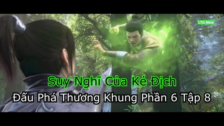 Đấu Phá Thương Khung Phần 6 Tập 8  Thuyết Minh | Suy Nghĩ Của Kẻ Địch