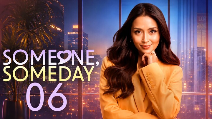 🇵🇭 SOMEONE, SOMEDAY - Episode 6