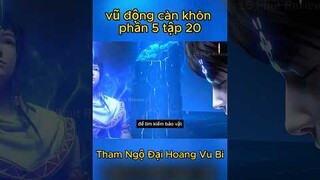 vũ động càn khôn phần 5 tập 20 | tham ngộ đạo hoang vu kinh #15phutreview #shorts