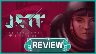 JETT: The Far Shore + Given Time Review - Noisy Pixel