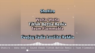 WAKA WAKA ( TIKTOK BATTLE REMIX ) CEDIE LAULITA | VIRAL TIKTOK REMIX