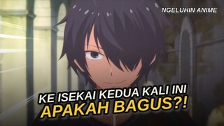 KE ISEKAI KEDUA KALI INI APAKAH BAGUS? - Ngeluhin Anime