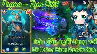 Tạm Biệt Payna - Nữ hoàng rừng nguyên sinh _ Trận đấu cuối cùng _ Rum ○● Payna _