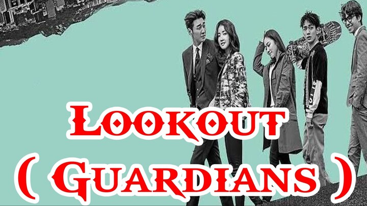 Lookout ( Guardians ) Episode 32 FINALE English Sub