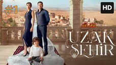 Uzak Sehir [Arabic] S2 (2025) EPISODE 1 مدبلجة عربية