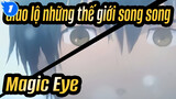 [Giao lộ những thế giới song song] Magic Eye(Big Contest 2012)_1