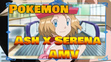 [Pokemon/Ash x Serena/AMV] "Ash, Kamulah Targetku!"