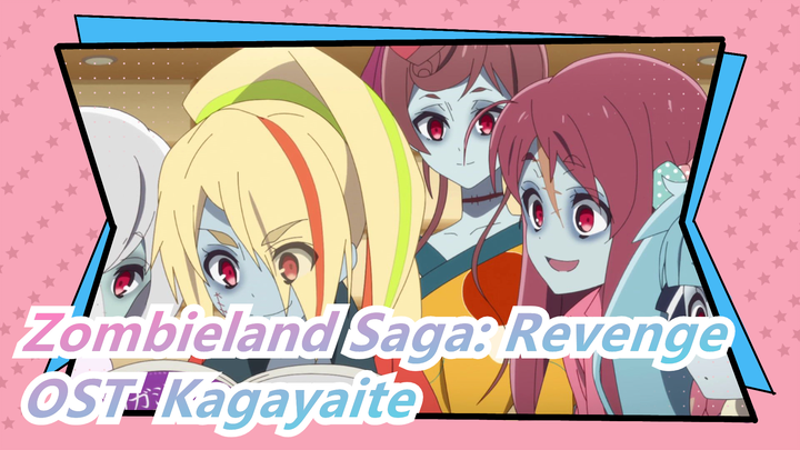 Zombieland Saga: Revenge - EP12 OST  Kagayaite
